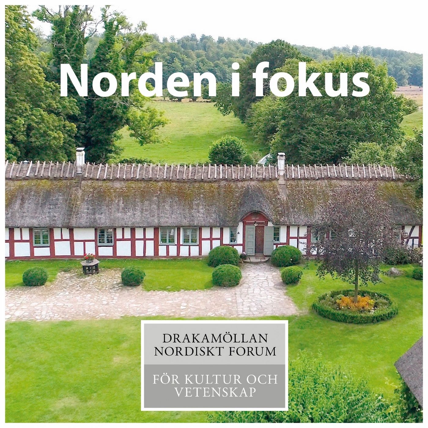 Norden i Fokus - en podcast från Drakamöllan Nordiskt Forum