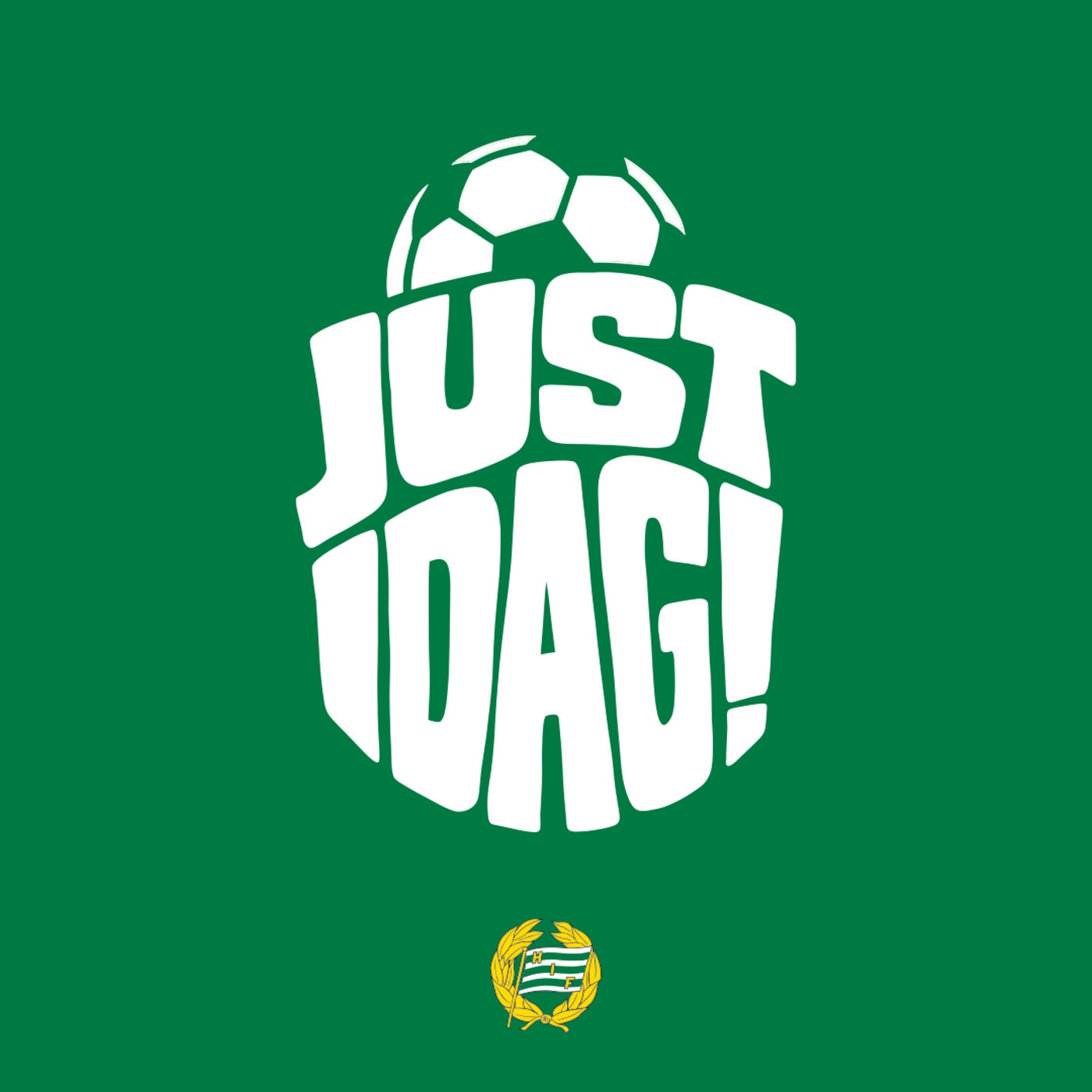 Just idag!