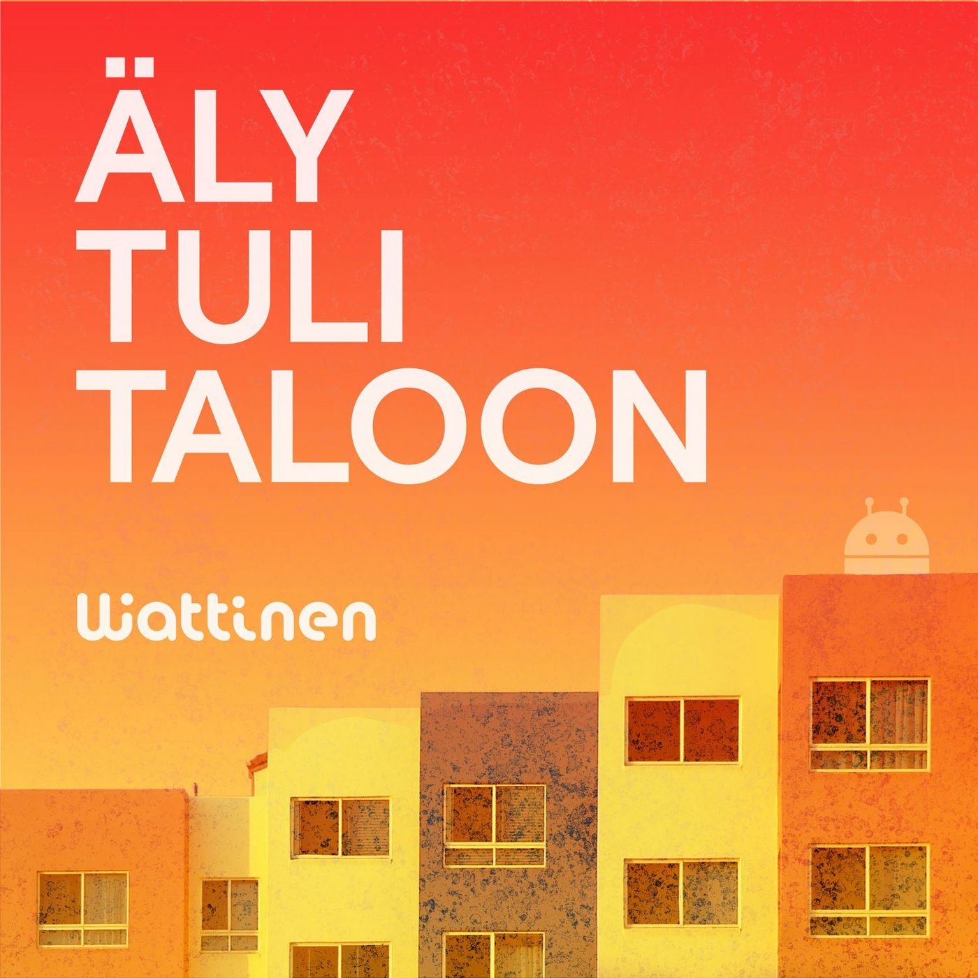 Äly tuli taloon